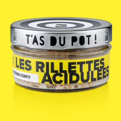 T'AS DU POT - Rillettes Acidulées 110gr